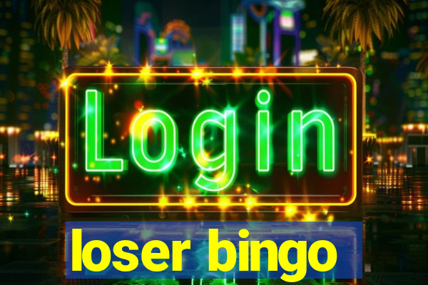 loser bingo