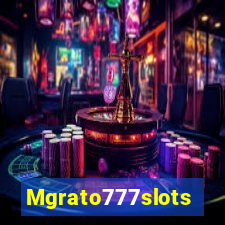 Mgrato777slots