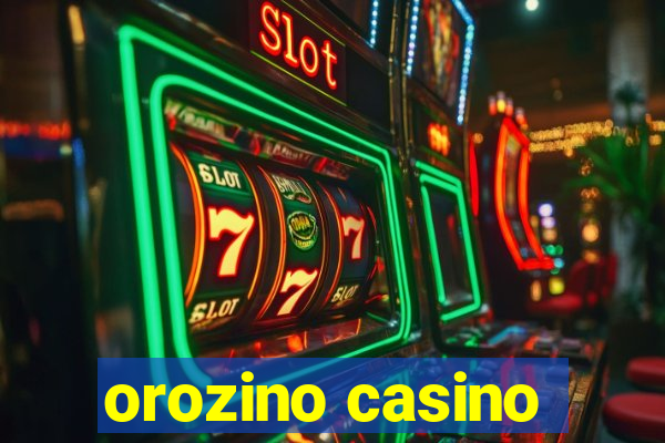 orozino casino