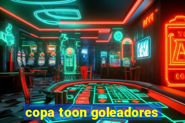 copa toon goleadores