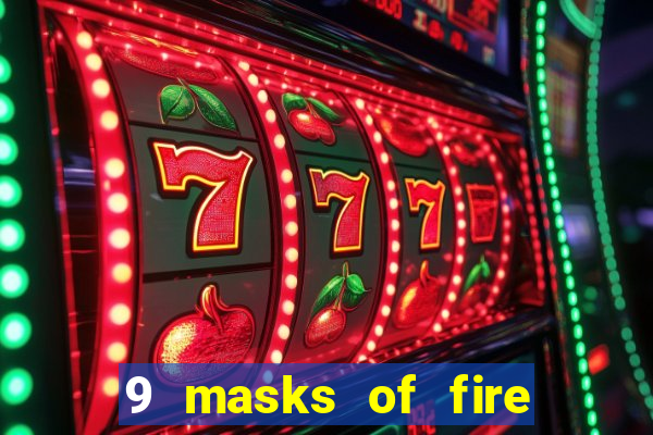 9 masks of fire slot rtp