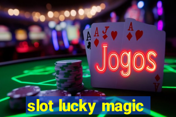 slot lucky magic