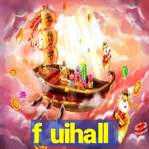 f uihall