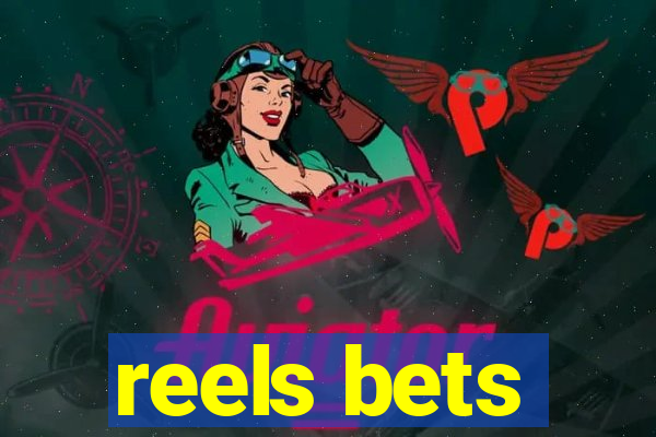 reels bets