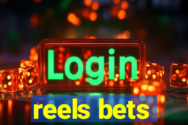 reels bets