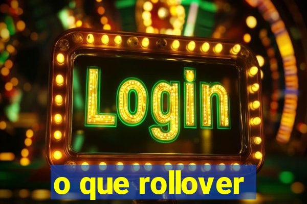 o que rollover