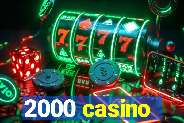 2000 casino