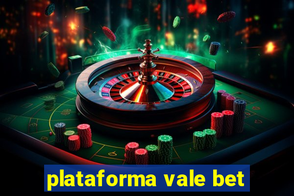 plataforma vale bet