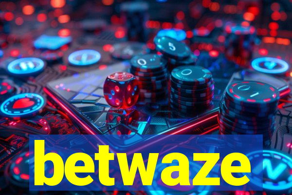 betwaze