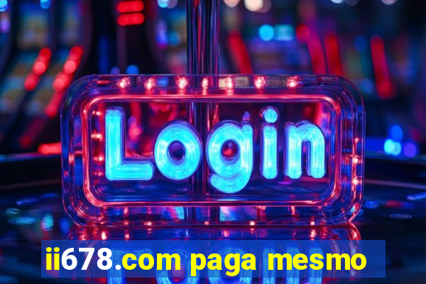 ii678.com paga mesmo