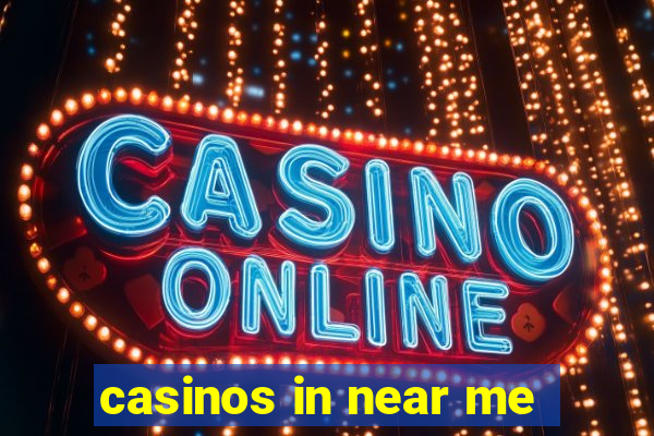 casinos in near me