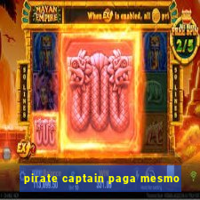 pirate captain paga mesmo