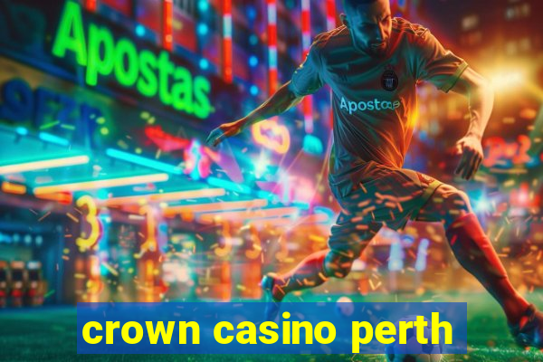 crown casino perth