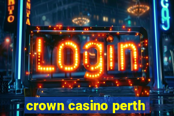 crown casino perth