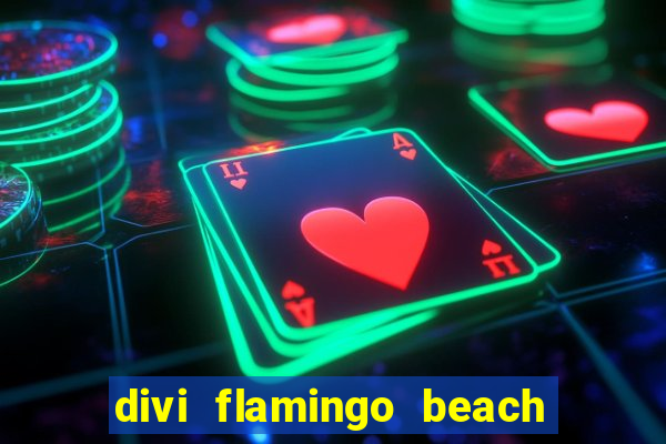 divi flamingo beach resort & casino