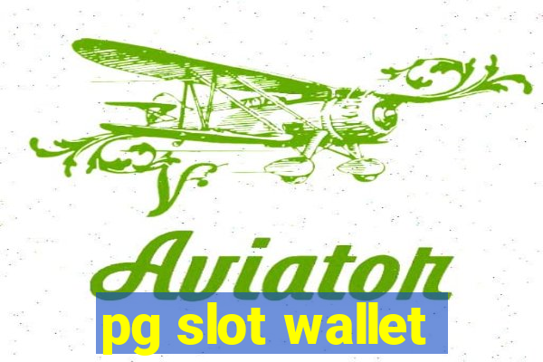 pg slot wallet