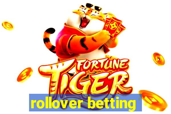 rollover betting