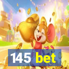 145 bet