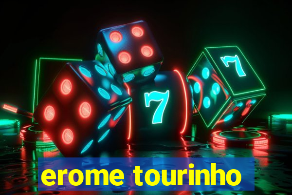 erome tourinho