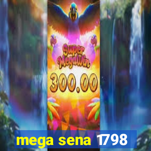 mega sena 1798