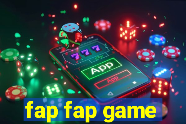 fap fap game