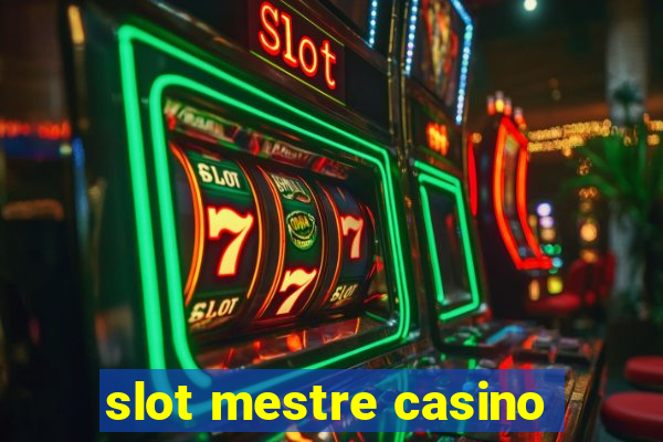 slot mestre casino