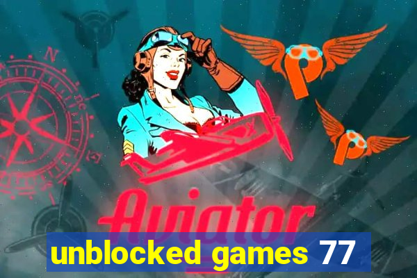 unblocked games 77