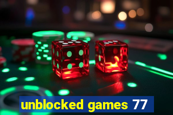 unblocked games 77