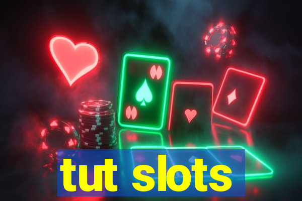 tut slots