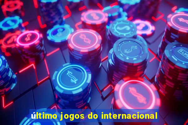 último jogos do internacional