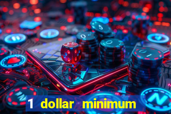 1 dollar minimum deposit casino usa