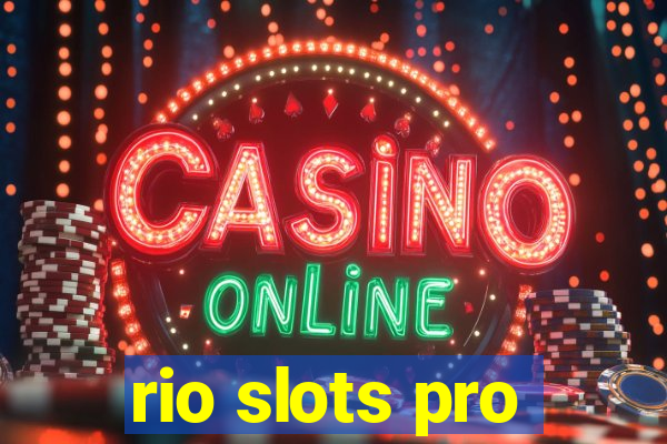 rio slots pro