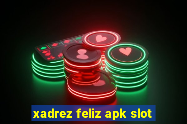 xadrez feliz apk slot