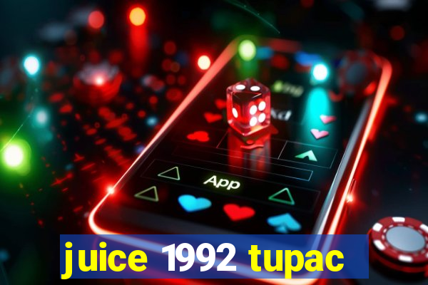 juice 1992 tupac