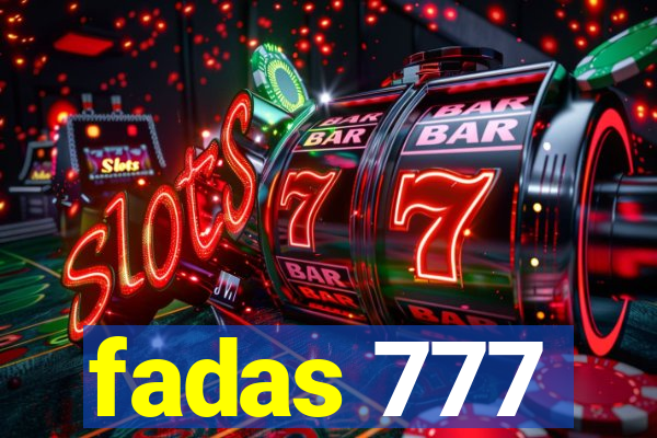 fadas 777