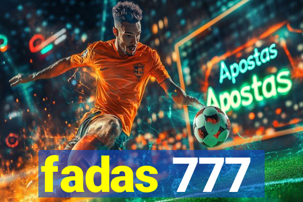 fadas 777