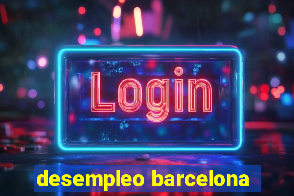 desempleo barcelona