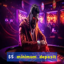 $5 minimum deposit casino usa