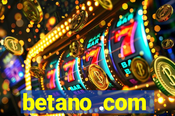 betano .com