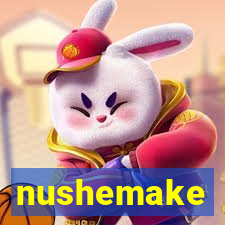 nushemake