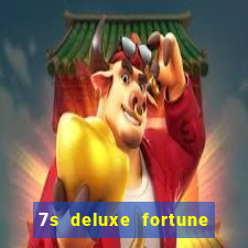 7s deluxe fortune spins slot