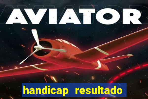 handicap resultado final -1