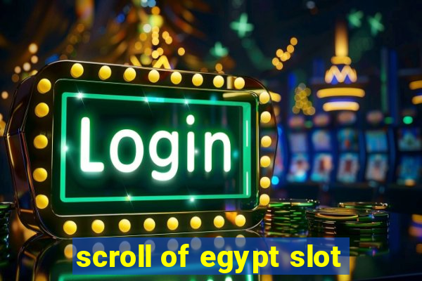 scroll of egypt slot