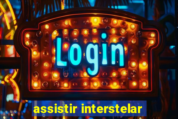 assistir interstelar