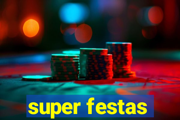 super festas