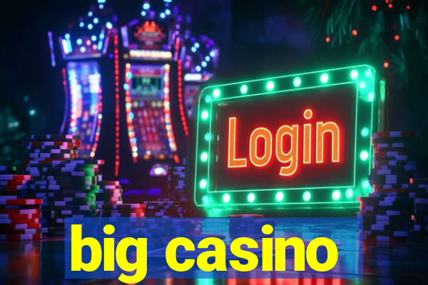 big casino