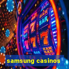 samsung casinos