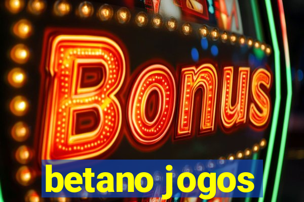 betano jogos