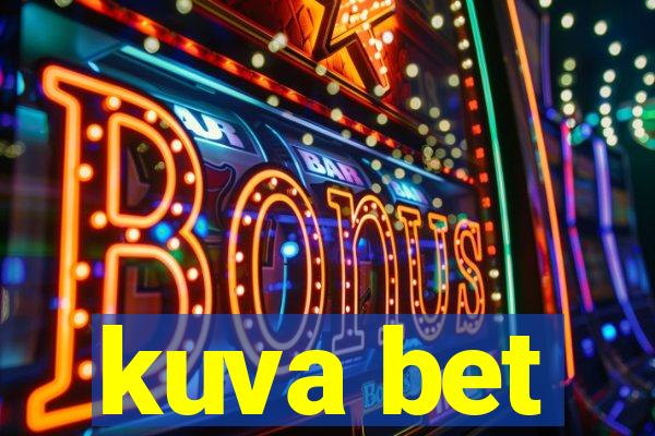 kuva bet