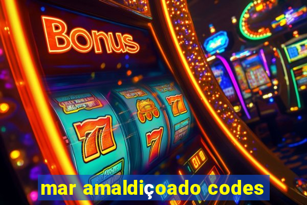 mar amaldiçoado codes